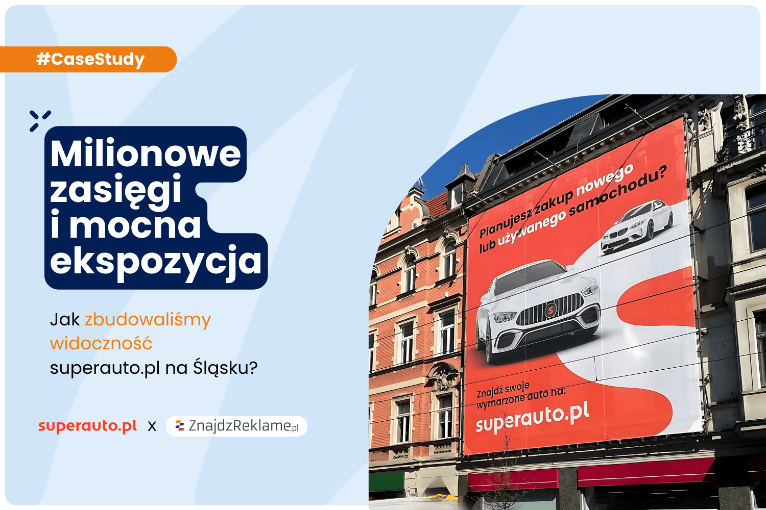 Milionowe zasięgi i mocna ekspozycja, czyli jak zbudowaliśmy widoczność Superauto.pl na Śląsku?