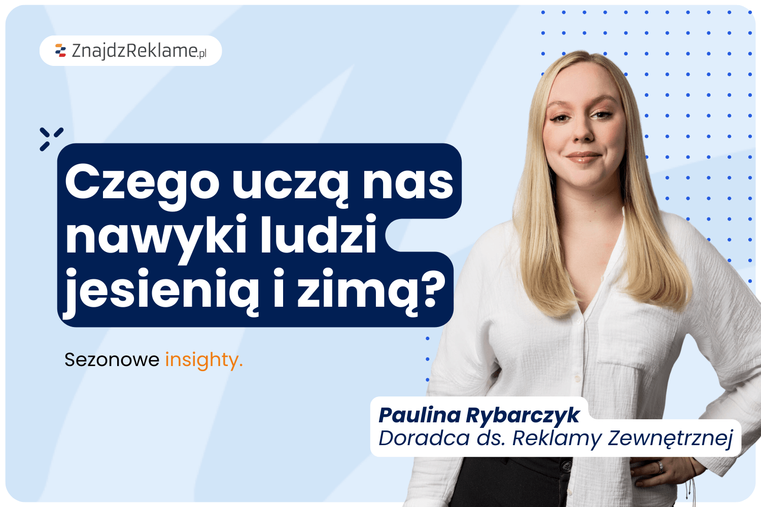 Czego uczą nas nawyki ludzi jesienią i zimą? Sezonowe insighty.