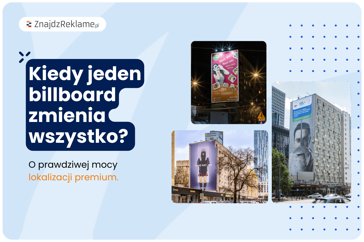 Kiedy jeden billboard zmienia wszystko? O prawdziwej mocy lokalizacji premium