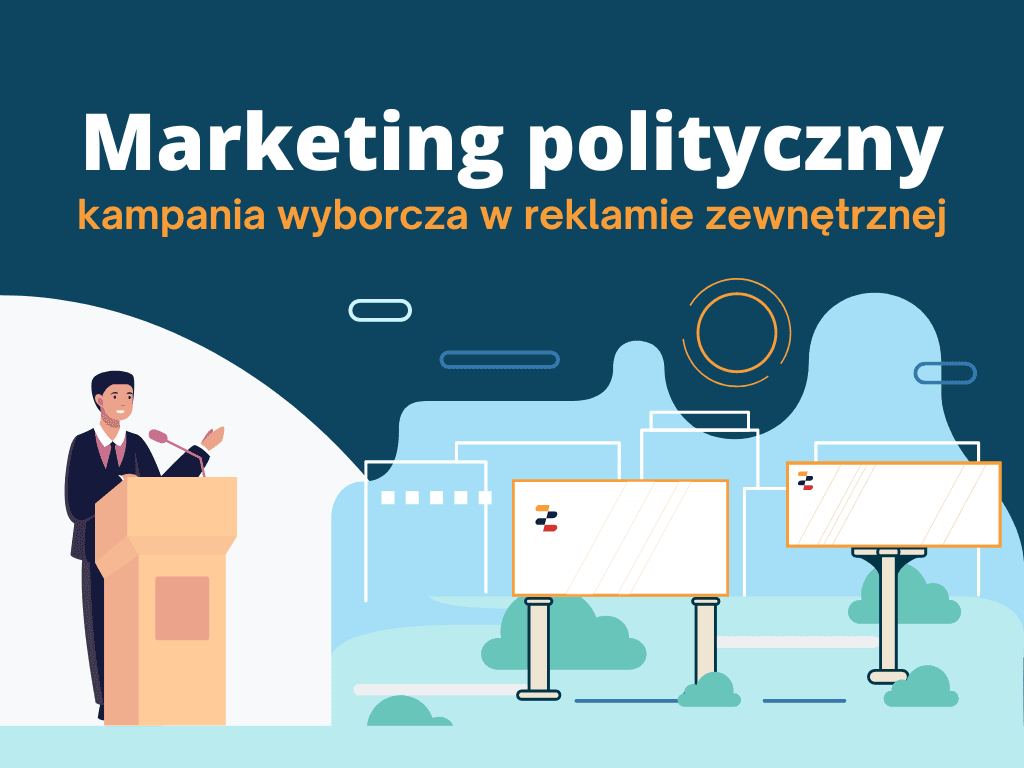 Marketing polityczny &#8211; kampania wyborcza w reklamie zewnętrznej