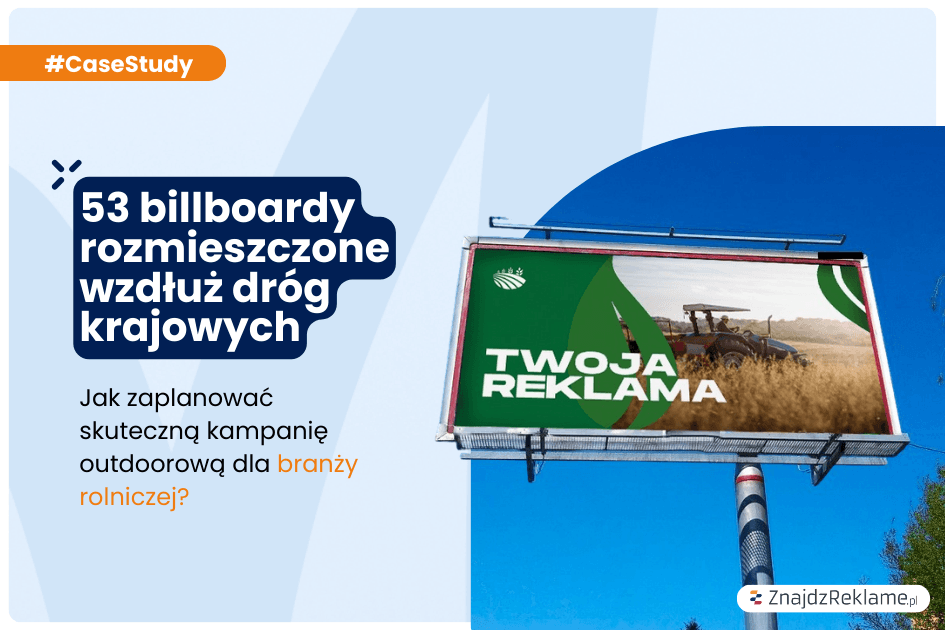 53 billboardy w całej Polsce &#8211; jak skutecznie docierać do branży rolniczej?