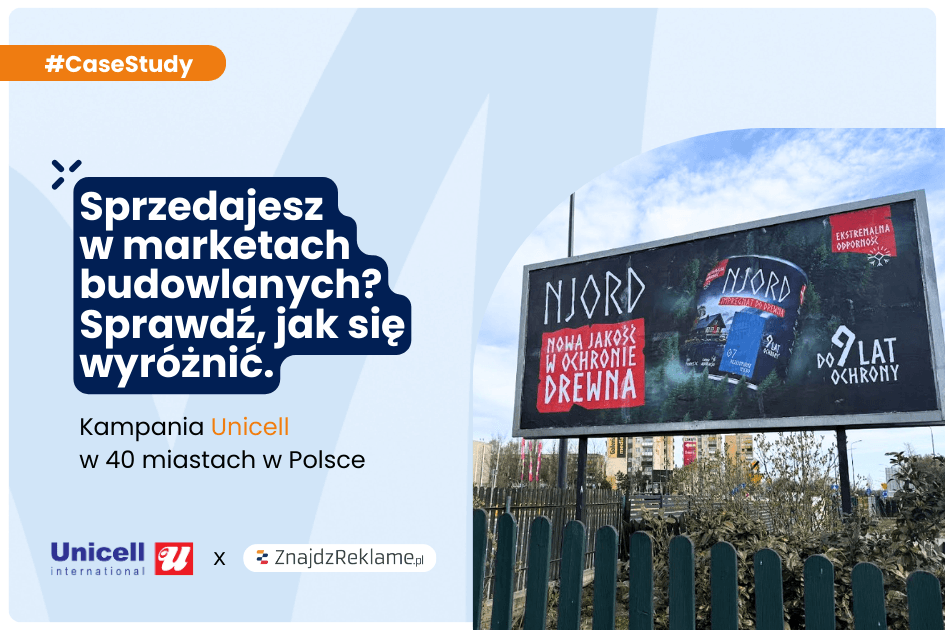 Sprzedajesz produkty w marketach budowlanych? Zobacz jak je wypromować. Kampania Unicell w 40 miastach w Polsce.