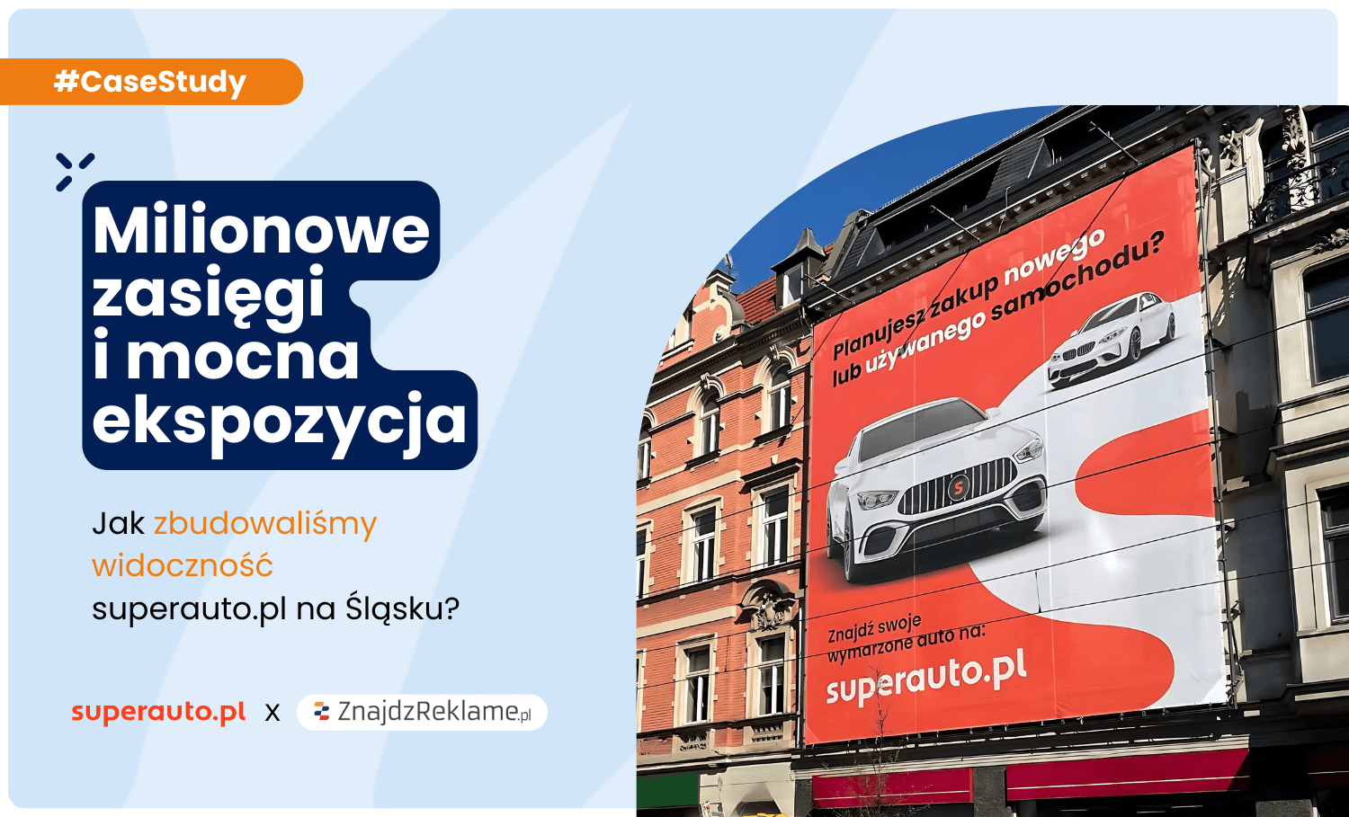Milionowe zasięgi i mocna ekspozycja, czyli jak zbudowaliśmy widoczność Superauto.pl na Śląsku?
