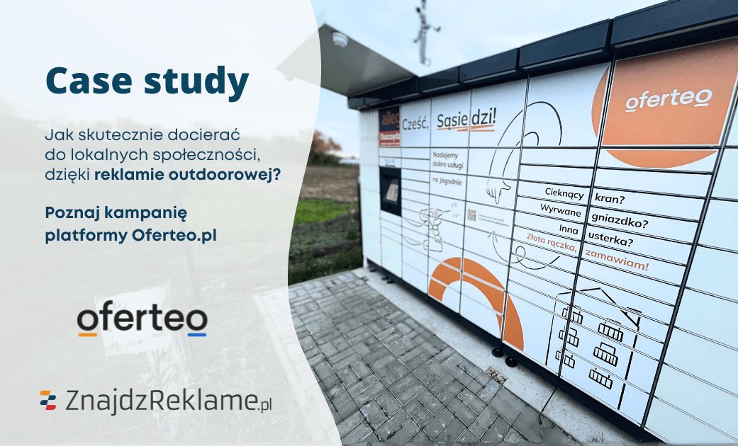 Jak skutecznie docierać do lokalnych społeczności, dzięki reklamie outdoorowej? Poznaj kampanię Oferteo.pl