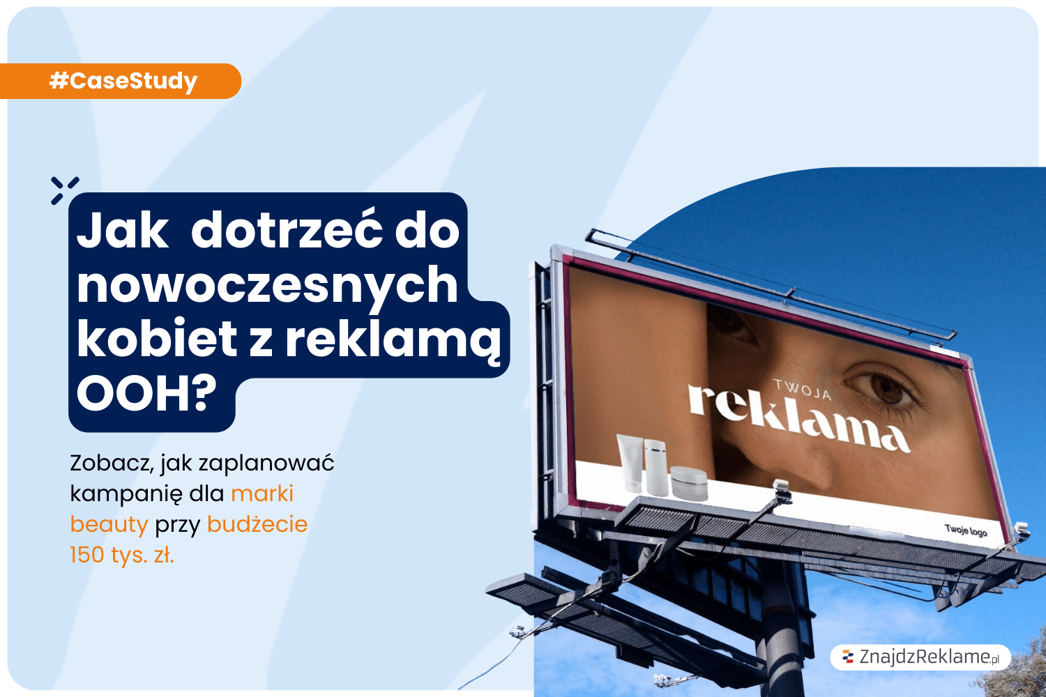 Jak zrealizować kampanię za 150 tys. dla branży beauty w jednym z polskich miast?