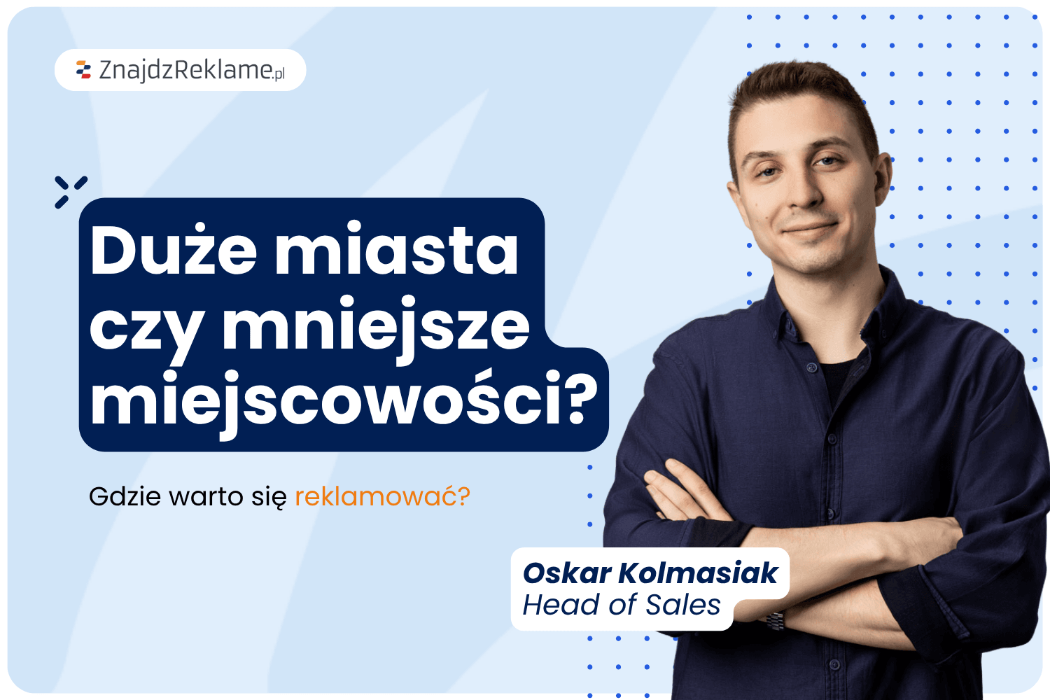 Reklama outdoorowa w dużych miastach czy w mniejszych miejscowościach? Gdzie warto się reklamować?