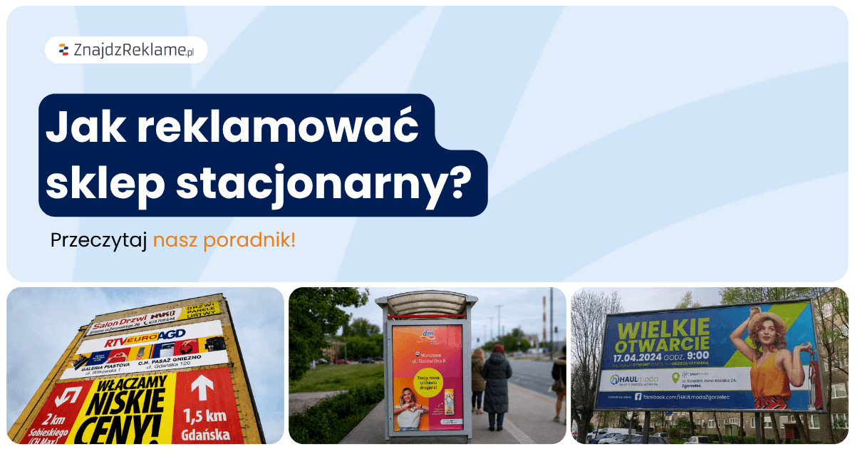 Jak reklamować sklep stacjonarny, wykorzystując reklamę outdoorową?