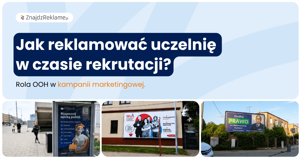Jak reklamować uczelnię w czasie rekrutacji? Rola OOH w kampanii marketingowej.