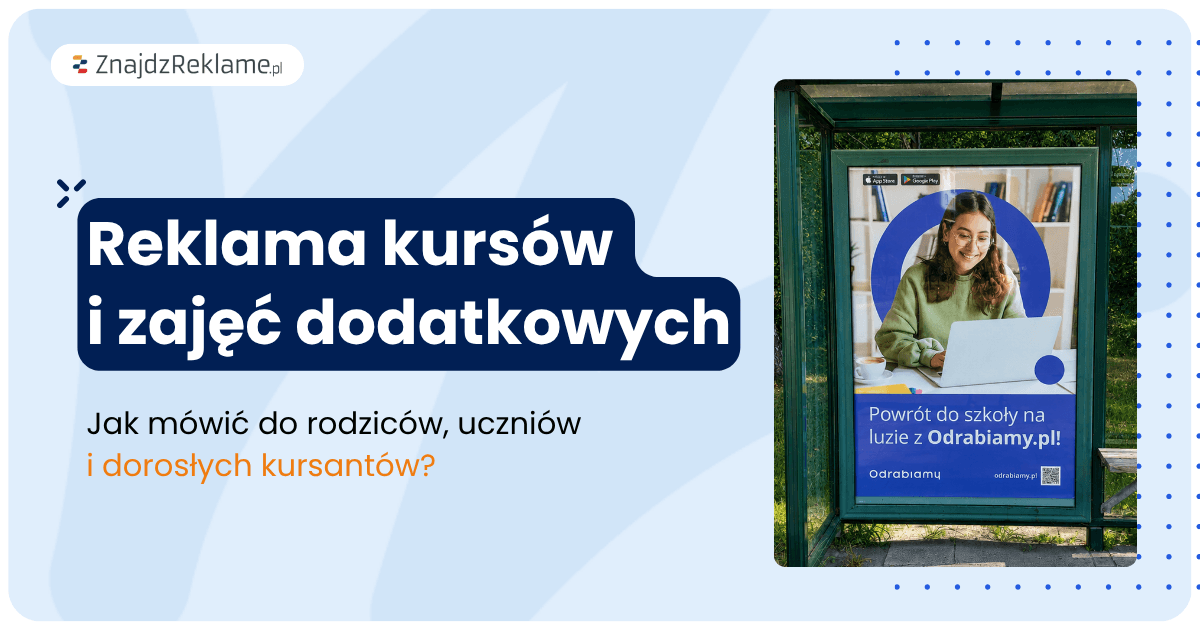 Reklama kursów i zajęć dodatkowych – jak mówić do rodziców, uczniów i dorosłych kursantów?