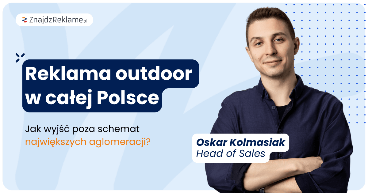 Reklama outdoor w całej Polsce, czyli jak wyjść poza schemat największych aglomeracji?